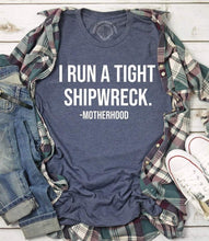 I Run A Tight Shipwreck. - Motherhood