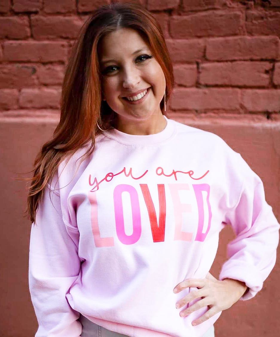 You Are Loved Sweatshirt- Light Pink